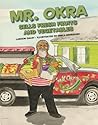 Mr. Okra Sells Fresh Fruits and Vegetables by Lashon Daley