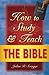How to Study and Teach the Bible