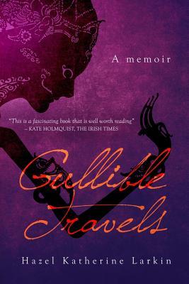 Gullible Travels: A memoir (Paperback)
