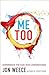 Me Too by Jon Weece