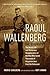 Raoul Wallenberg: The Heroic Life and Mysterious Disappearance of the Man Who Saved Thousands of Hungarian Jews from the Holocaust
