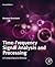 Time-Frequency Signal Analysis and Processing: A Comprehensive Reference (Eurasip and Academic Press Series in Signal and Image Processing)