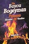 The Bayou Bogeyman Presents Hoodoo and Voodoo by Laura Roach Dragon The Bayou Bogeyman Presents Hoodoo and Voodoo by Laura Roach Dragon