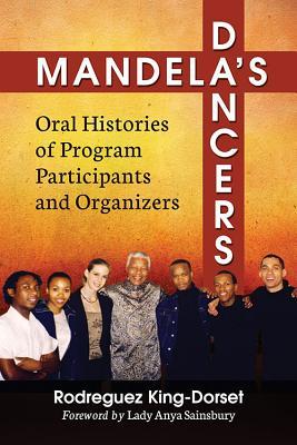 Mandela's Dancers: Oral Histories of Program Participants and Organizers