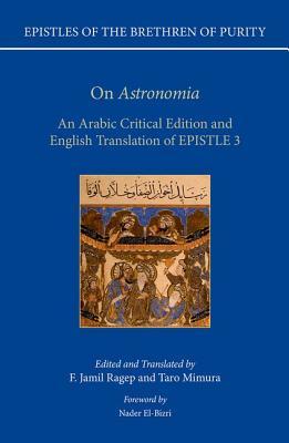 On 'Astronomia': An Arabic Critical Edition and English Translation of Epistle 3 (Epistles of the Brethren of Purity)