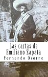 Las cartas de Emiliano Zapata: El reformador agrarista (Spanish Edition)