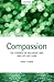 Compassion: The Essence of Palliative and End of Life Care