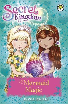 Mermaid Magic (Secret Kingdom, #32)