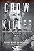 Crow Killer, New Edition by Raymond W. Thorp
