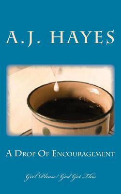 A Drop Of Encouragement (Sweet Nibbles For The Soul)