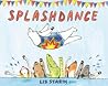 Splashdance by Liz Starin Splashdance by Liz Starin