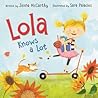 Lola Knows a Lot by Jenna McCarthy Lola Knows a Lot by Jenna McCarthy