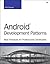 Android Development Patterns: Best Practices for Professional Developers