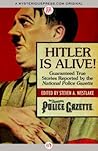 Hitler Is Alive!: Guaranteed True Stories Reported by the National Police Gazette