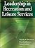 Leadership in Recreation and Leisure Services by Timothy E. O'Connell