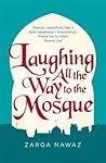 Laughing All the Way to the Mosque by Zarqa Nawaz