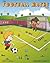 The Football Maths Book: A Key Stage 1 maths book for young soccer fans (The Football Maths Book series)