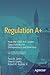 Regulation A+: How the Jobs Act Creates Opportunities for Entrepreneurs and Investors