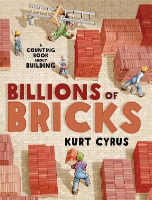 Billions of Bricks: A Counting Book About Building (Hardcover)