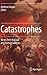 Catastrophes: Views from Natural and Human Sciences