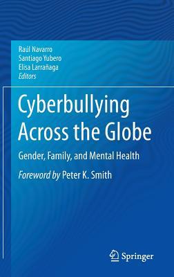 Cyberbullying Across the Globe: Gender, Family, and Mental Health