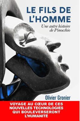Le Fils De L Homme Une Autre Histoire De Pinocchio By Olivier Gronier