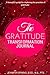The Gratitude Transformation Journal (The Good Life Series)