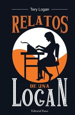 Portada de Relatos de una Logan: Relatos para tus momentos breves, de Tery Logan
