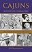 Cajuns and Other Characters: True Stories from South Louisiana