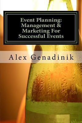 Event Planning: Management & Marketing For Successful Events: Become an event planning pro & create a successful event series