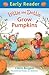Lottie and Dottie Grow Pumpkins (Early Reader)