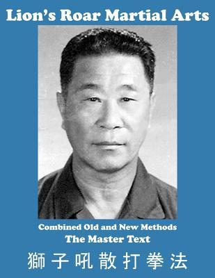 Lion's Roar Martial Arts: The Master Text (Lion's Roar San Da)