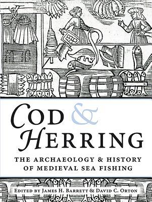 Cod and Herring: The Archaeology and History of Medieval Sea Fishing (Paperback)
