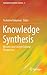 Knowledge Synthesis: Western and Eastern Cultural Perspectives (Translational Systems Sciences, 5)