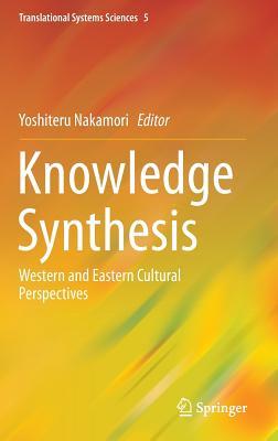 Knowledge Synthesis: Western and Eastern Cultural Perspectives (Translational Systems Sciences, 5)