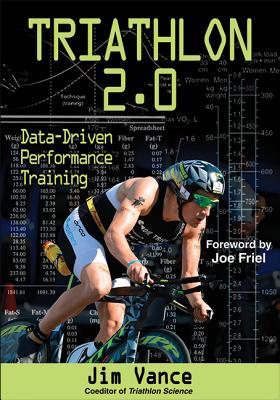 Triathlon 2.0: Data-Driven Performance Training (Paperback)