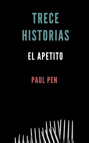 Trece historias: El apetito (Trece historias, #10)