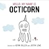 Hello, My Name Is Octicorn by Kevin Diller Hello, My Name Is Octicorn by Kevin Diller