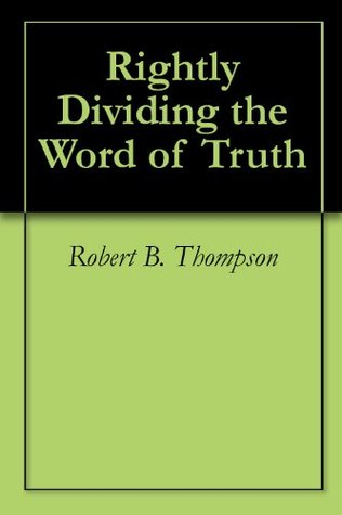 Rightly Dividing the Word of Truth