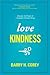 Love Kindness: Discover the Power of a Forgotten Christian Virtue
