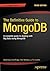 The Definitive Guide to MongoDB: A complete guide to dealing with Big Data using MongoDB