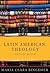 Latin American Theology: Roots and Branches
