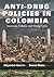 Anti-Drug Policies in Colombia by Alejandro Gaviria
