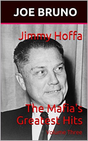 Jimmy Hoffa The Mafia's Greatest Hits: Volume Three