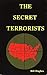 Secret Terrorists by Bill Hughes Secret Terrorists by Bill Hughes
