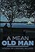 A Mean Old Man