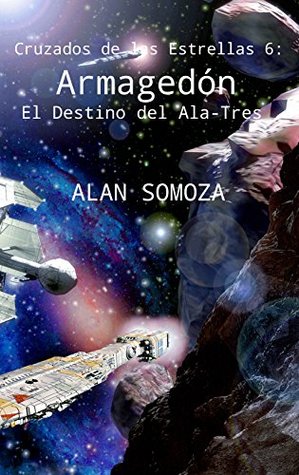 Portada de Armagedón: El Destino del Ala-Tres, de Alan Somoza