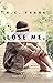 Lose Me