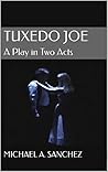 Tuxedo Joe: A Play in Two Acts