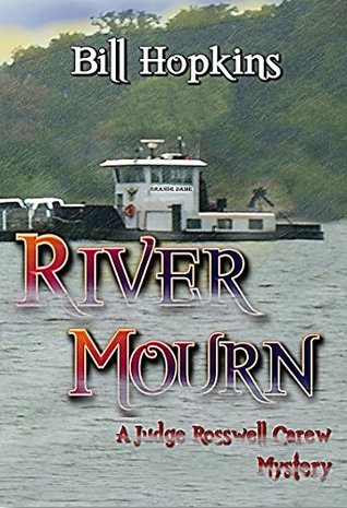 River Mourn (The Judge Rosswell Carew Mystery Series Book 2)